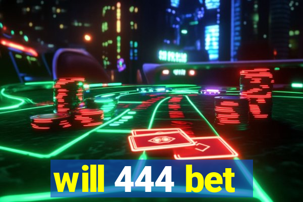 will 444 bet